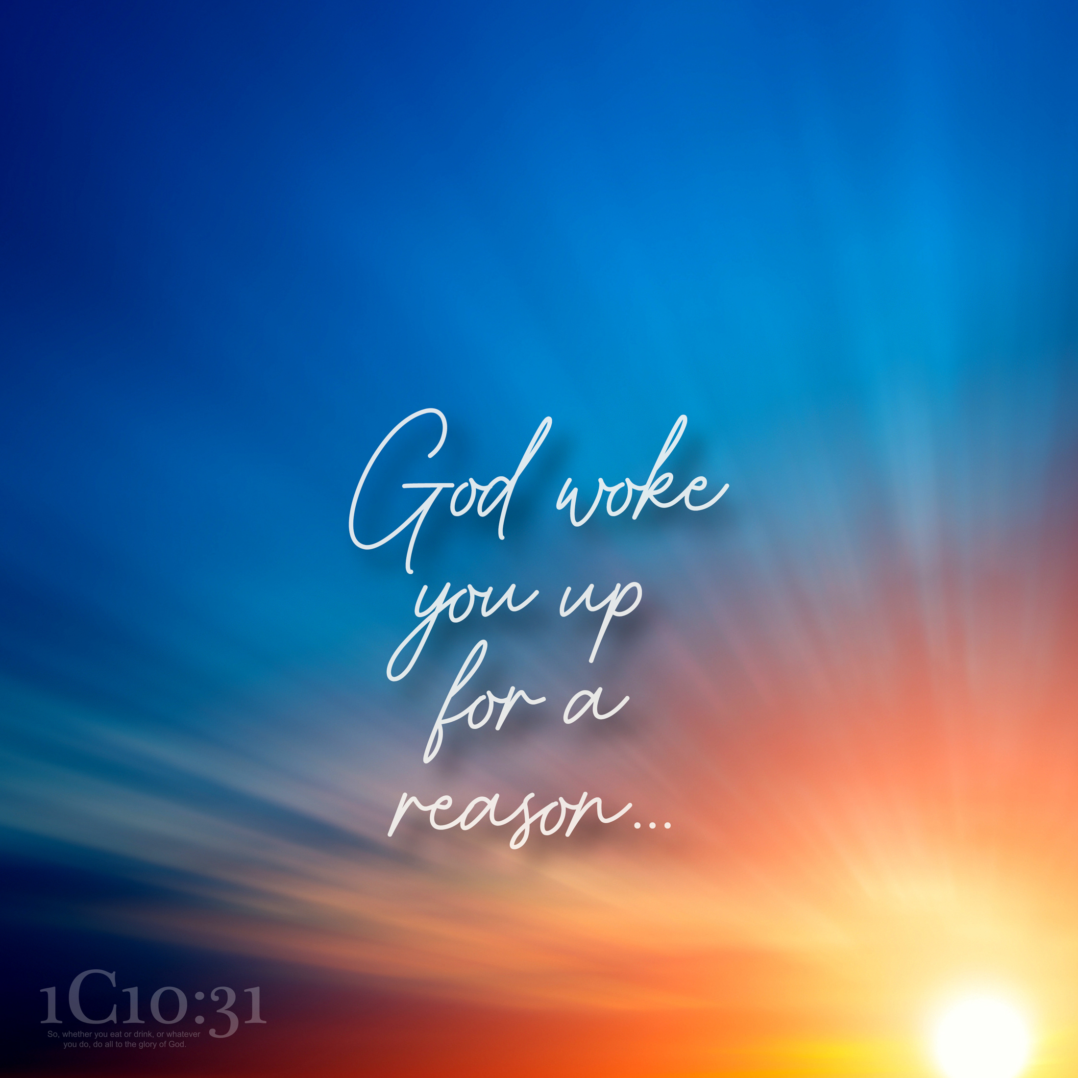 God woke you up for a reason