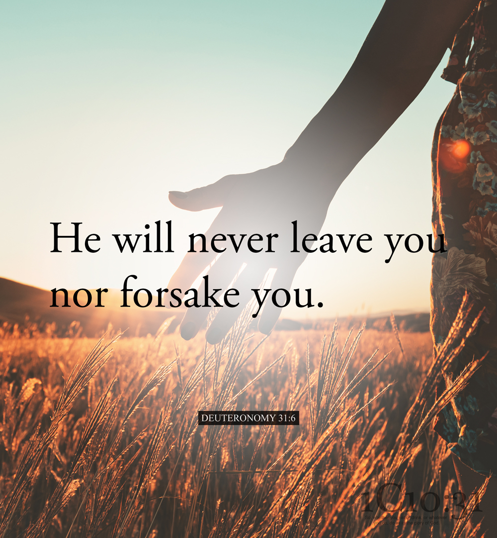 He Will Never Leave You Nor Forsake You
