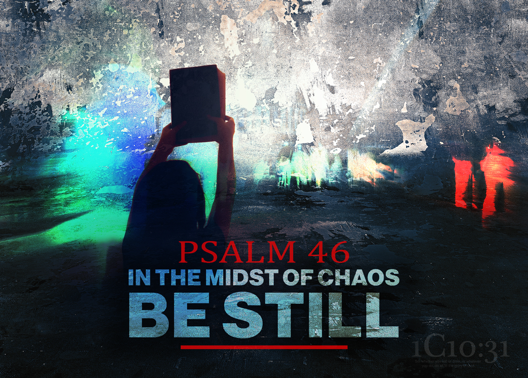 In The Midst Of Chaos Be Still