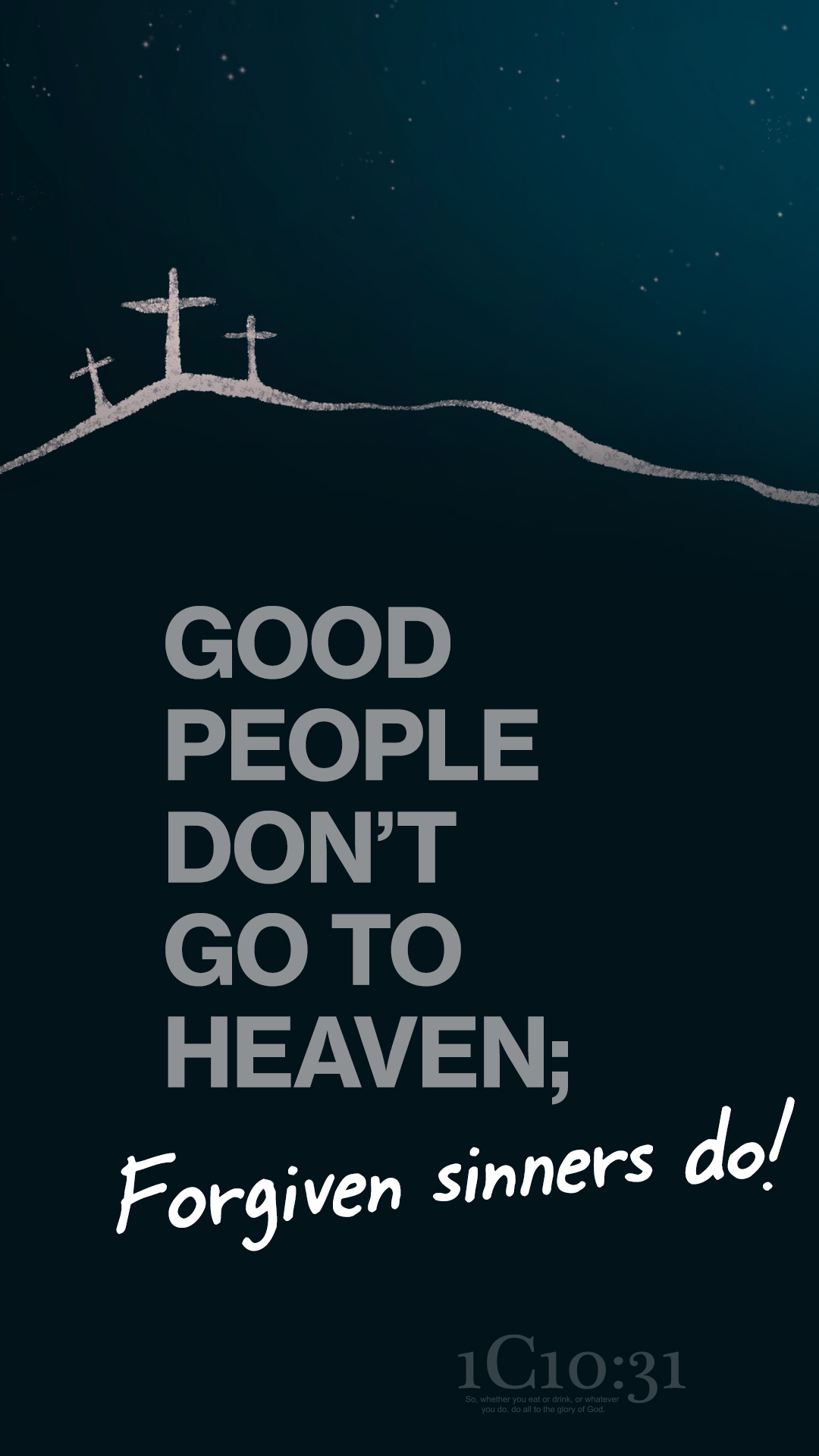 Good People Don’t Go To Heaven; Forgiven Sinners Do