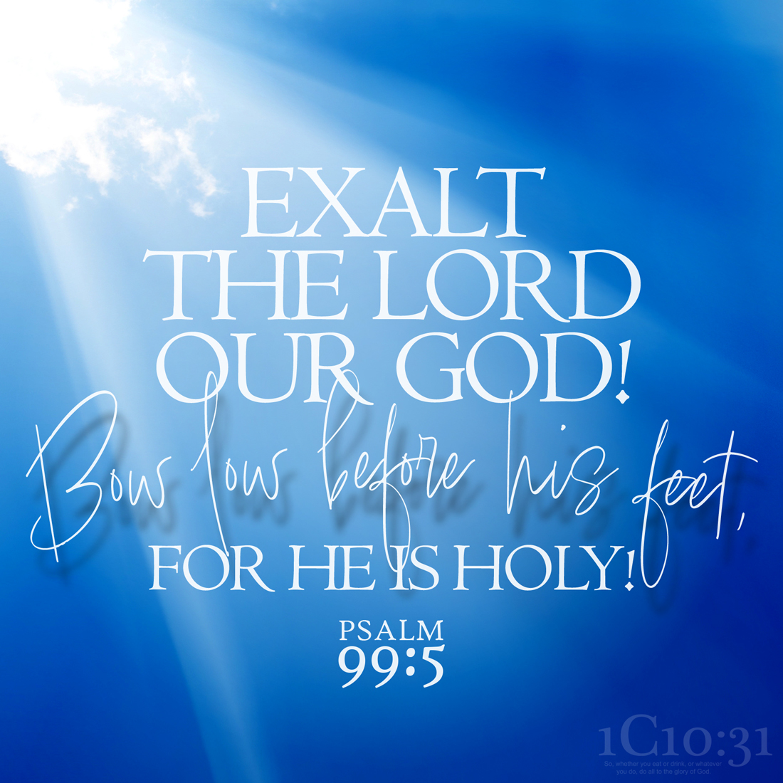 Exalt the Lord our God!